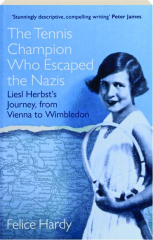THE TENNIS CHAMPION WHO ESCAPED THE NAZIS: Liesl Herbst's Journey, from Vienna to Wimbledon