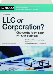 LLC OR CORPORATION? 10TH EDITION: Choose the Right Form for Your Business