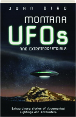 MONTANA UFOS AND EXTRATERRESTRIALS