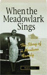 WHEN THE MEADOWLARK SINGS: The Story of a Montana Family