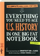 EVERYTHING YOU NEED TO ACE U.S. HISTORY IN ONE BIG FAT NOTEBOOK, 2ND EDITION: The Complete Middle School Study Guide