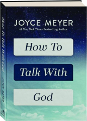 HOW TO TALK WITH GOD