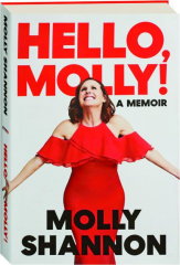 HELLO, MOLLY! A Memoir