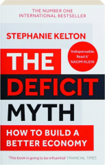 THE DEFICIT MYTH: How to Build a Better Economy