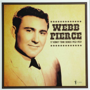WEBB PIERCE: 17 Honky Tonk Songs, 1952-1959