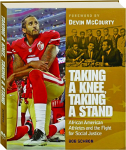 TAKING A KNEE, TAKING A STAND: African American Athletes and the Fight for Social Justice
