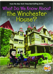 WHAT DO WE KNOW ABOUT THE WINCHESTER HOUSE?
