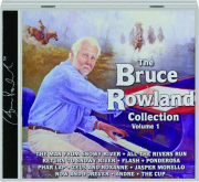 THE BRUCE ROWLAND COLLECTION, VOLUME 1
