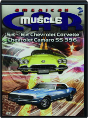 AMERICAN MUSCLE CAR: '53-'62 Chevrolet Corvette / Chevrolet Camaro SS 396