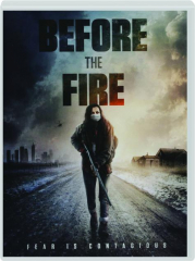 BEFORE THE FIRE