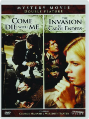 COME DIE WITH ME / THE INVASION OF CAROL ENDERS