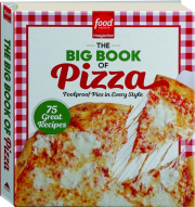 THE BIG BOOK OF PIZZA: Foolproof Pies in Every Style