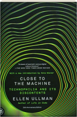 CLOSE TO THE MACHINE: Technophilia and Its Discontents