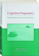 COGNITIVE PRAGMATICS: The Mental Processes of Communication