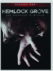 HEMLOCK GROVE: Season One
