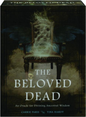THE BELOVED DEAD: An Oracle for Divining Ancestral Wisdom