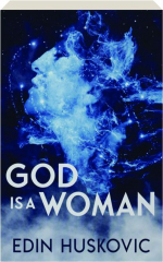 GOD IS A WOMAN: The Path to Singlediversity