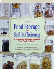 FOOD STORAGE FOR SELF-SUFFICIENCY: A Complete Guide to Stocking Your Family's Pantry