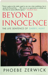 BEYOND INNOCENCE: The Life Sentence of Darryl Hunt