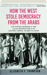 HOW THE WEST STOLE DEMOCRACY FROM THE ARABS