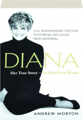 DIANA: Her True Story--In Her Own Words