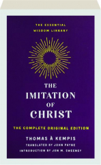 THE IMITATION OF CHRIST: The Complete Original Edition