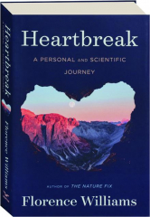 HEARTBREAK: A Personal and Scientific Journey