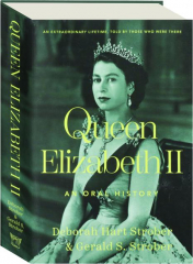 QUEEN ELIZABETH II: An Oral History