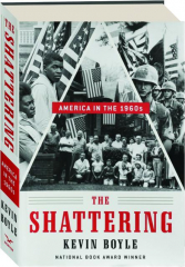 THE SHATTERING: America in the 1960s