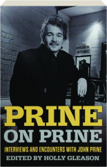PRINE ON PRINE: Interviews and Encounters with John Prine