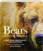 BEARS OF NORTH AMERICA: Black Bears, Brown Bears, and Polar Bears