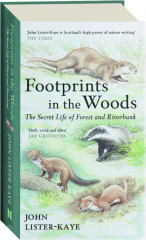 FOOTPRINTS IN THE WOODS: The Secret Life of Forest and Riverbank