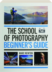 THE SCHOOL OF PHOTOGRAPHY: Beginner's Guide