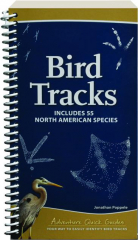 BIRD TRACKS: Includes 55 North American Species