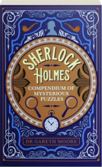 SHERLOCK HOLMES COMPENDIUM OF MYSTERIOUS PUZZLES