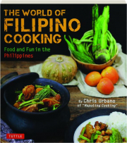 THE WORLD OF FILIPINO COOKING: Food and Fun in the Philippines