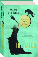 INITIATED: Memoir of a Witch
