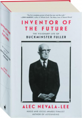 INVENTOR OF THE FUTURE: The Visionary Life of Buckminster Fuller