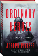 ORDINARY HEROES: A Memoir of 9/11