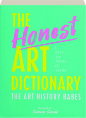 THE HONEST ART DICTIONARY: A Jovial Trip Through Art Jargon