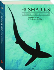 THE LIVES OF SHARKS: A Natural History of Shark Life