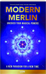 MODERN MERLIN: Uncover Your Magical Powers