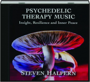 STEVEN HALPERN: Psychedelic Therapy Music