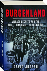 BURGENLAND: Village Secrets and the First Tremors of the Holocaust