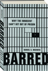 BARRED: Why the Innocent Can't Get Out of Prison