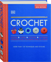 CROCHET, SECOND EDITION: Over 130 Techniques and Stitches