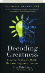 DECODING GREATNESS: How the Best in the World Reverse Engineer Success