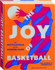 THE JOY OF BASKETBALL: An Encyclopedia of the Modern Game
