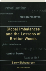 GLOBAL IMBALANCES AND THE LESSONS OF BRETTON WOODS
