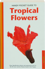 HANDY POCKET GUIDE TO TROPICAL FLOWERS